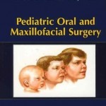 Pediatric Oral and Maxillofacial Surgery