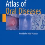 Atlas of Oral Diseases                            :A Guide for Daily Practice