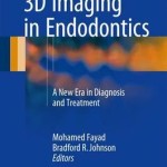 3D Imaging in Endodontics 2016 : A New Era in Diagnosis and Treatment