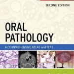 Oral Pathology : A Comprehensive Atlas and Text, 2nd Edition
