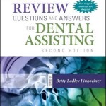 Review Questions and Answers for Dental Assisting, 2nd Edition