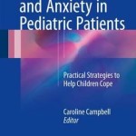 Dental Fear and Anxiety in Pediatric Patients 2017 : Practical Strategies to Help Children Cope