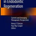 Clinical Approaches in Endodontic Regeneration : Current and Emerging Therapeutic Perspectives