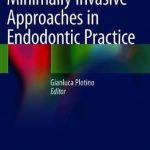 Minimally Invasive Approaches in Endodontic Practice
