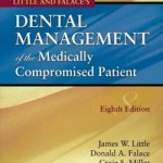 Little and Falace’s Dental Management of the Medically Compromised Patient, 8th Edition