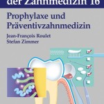 Farbatlanten der Zahnmedizin, Band 16: Prophylaxe und Präventivzahnmedizin