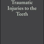 Essentials of Traumatic Injuries to the Teeth: A Step-by-Step Treatment Guide, 2nd Edition