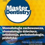 Master Dentistry Stomatologia zachowawcza, stomatologia dziecięca, ortodoncja, periodontologia, protetyka