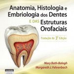 Anatomia, Histologia e Embriologia dos Dentes e das Estruturas Orofaciais, Tradução da 3ª Edição