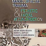 Maxillofacial Trauma and Esthetic Facial Reconstruction, 2nd Edition