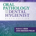 Oral Pathology for the Dental Hygienist, 6th Edition