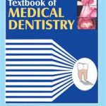 Textbook of Medical Dentistry: For Dental–Medical Students and Practitioners
