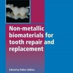 Non-metallic biomaterials for tooth repair and replacement