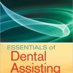 Essentials of Dental Assisting                    / Edition 5