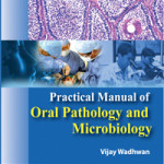 Practical Manual of Oral Pathology and Microbiology