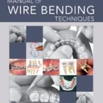 Manual of Wire Bending Techniques