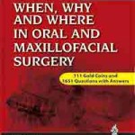 When, Why and Where in Oral and Maxillofacial Surgery: Part III