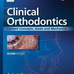 Clinical Orthodontics: Current Concepts, Goals and Mechanics, 2nd Edition