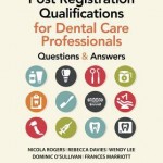 Post Registration Qualifications for Dental Care Professionals  :  Questions and Answers