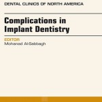 Complications in Implant Dentistry, an Issue of Dental Clinics of North America,