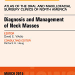 Diagnosis and Management of Neck Masses, an Issue of Atlas of the Oral & Maxillofacial Surgery Clinics of North America,