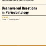 Unanswered Questions in Periodontology, an Issue of Dental Clinics of North America