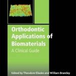 Orthodontic Applications of Biomaterials : A Clinical Guide