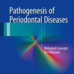 Pathogenesis of Periodontal Diseases : Biological Concepts for Clinicians