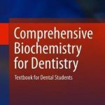 Comprehensive Biochemistry for Dentistry : Textbook for Dental Students
