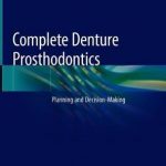 Complete Denture Prosthodontics : Planning and Decision-Making