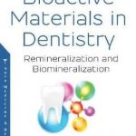 Bioactive Materials in Dentistry : Remineralization and Biomineralization