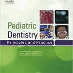 Pediatric Dentistry: Principles and Practice 2nd Edition