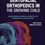 Dentofacial Orthopedics in the Growing Child – Understanding Craniofacial Growth in the Management of Malocclusions