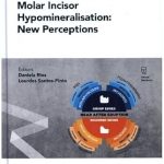 Molar Incisor Hypomineralisation: New Perceptions