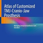 Atlas of Customized TMJ-Cranio-Jaw Prosthesis: Managing Temporomandibular Joint Disorders